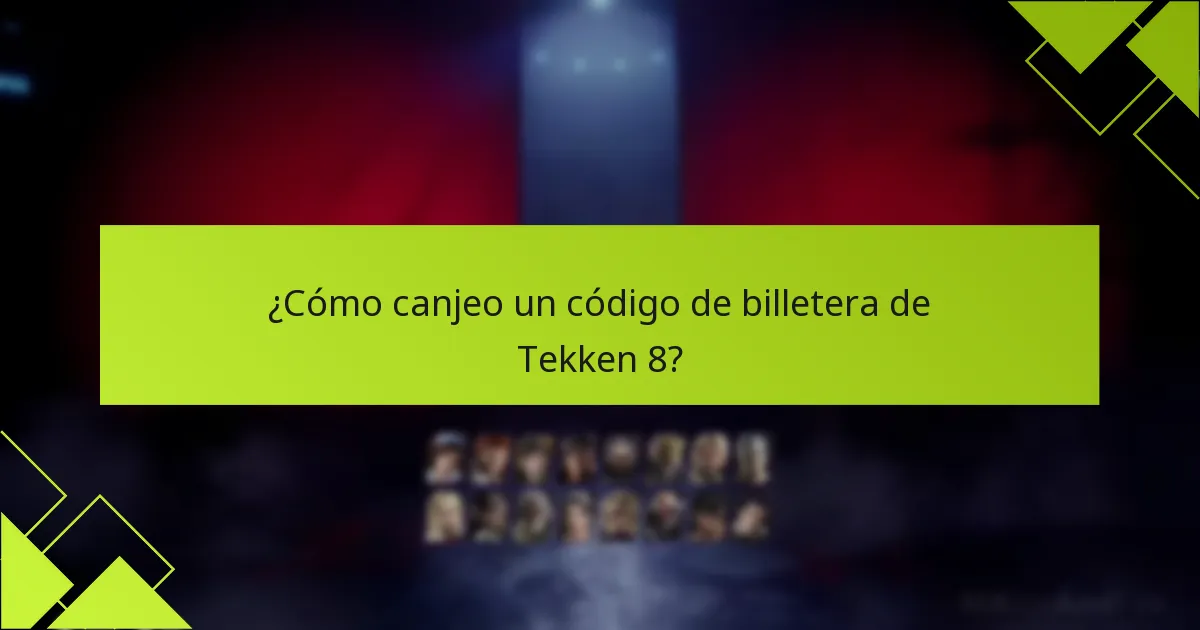 ¿Cuáles son los procesos de canje específicos de la plataforma para Tekken 8?