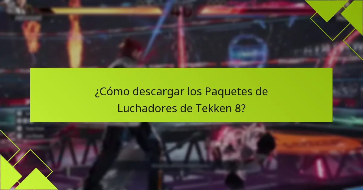 ¿Cuánto cuestan los Paquetes de Luchadores de Tekken 8?