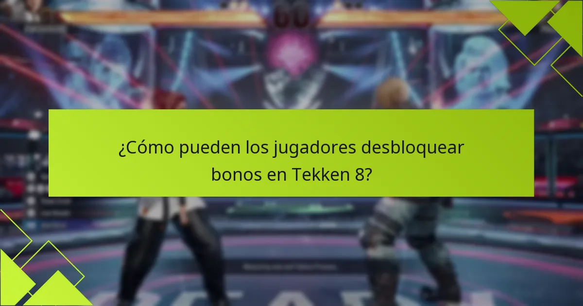 ¿Cómo pueden los jugadores desbloquear bonos en Tekken 8?