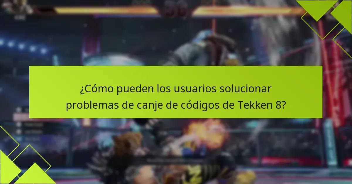 ¿Cuáles son los criterios de elegibilidad para canjear códigos de Tekken 8?