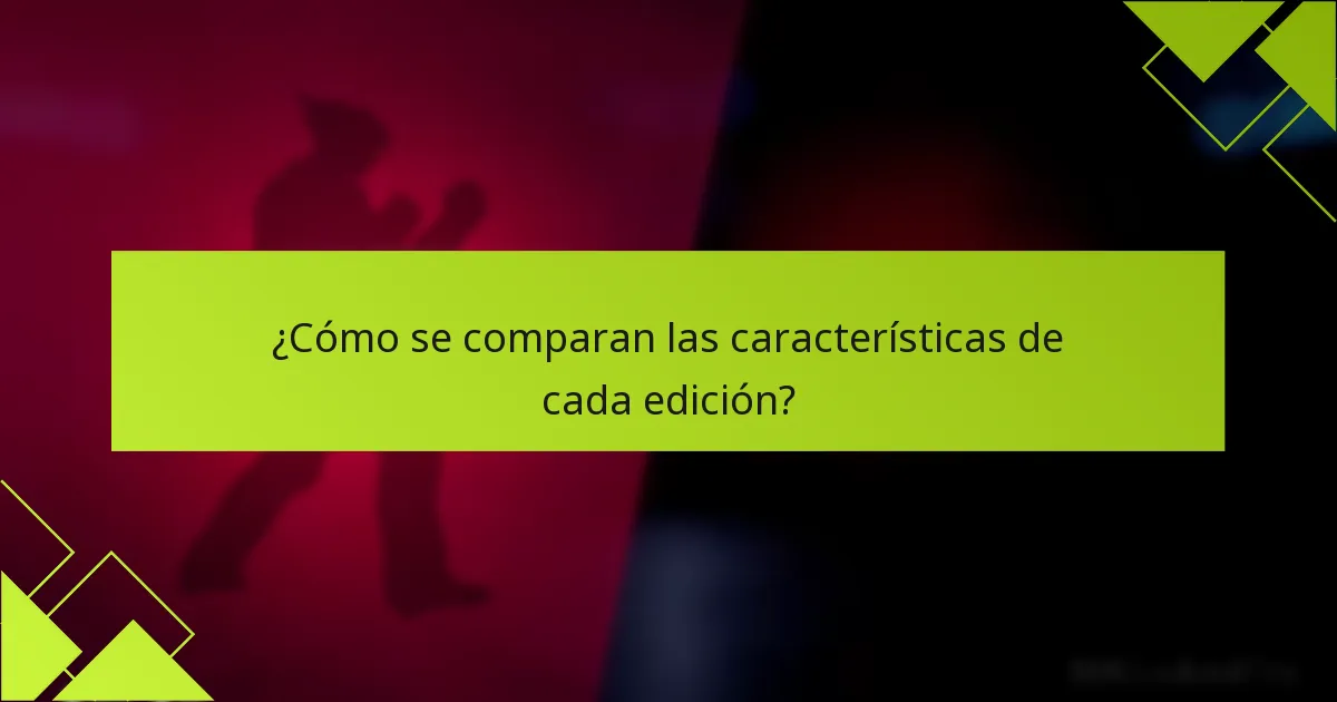 ¿Qué edición ofrece la mejor relación calidad-precio?
