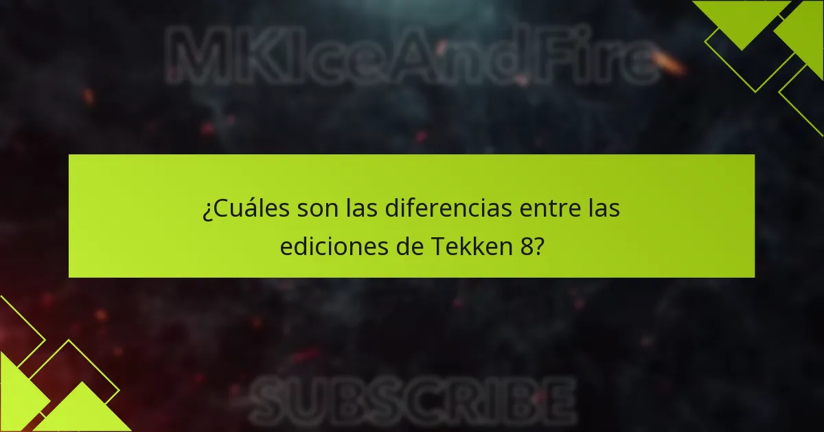 ¿Cuáles son las diferencias entre las ediciones de Tekken 8?