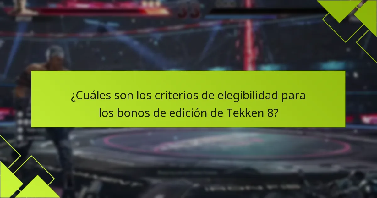 ¿Cuáles son las diferencias entre las ediciones de Tekken 8 en cuanto a bonos?