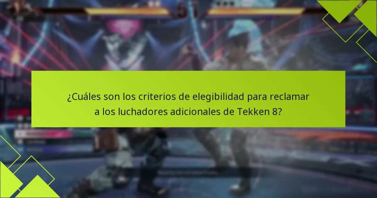 ¿Cómo pueden los jugadores acceder a los luchadores adicionales de Tekken 8?