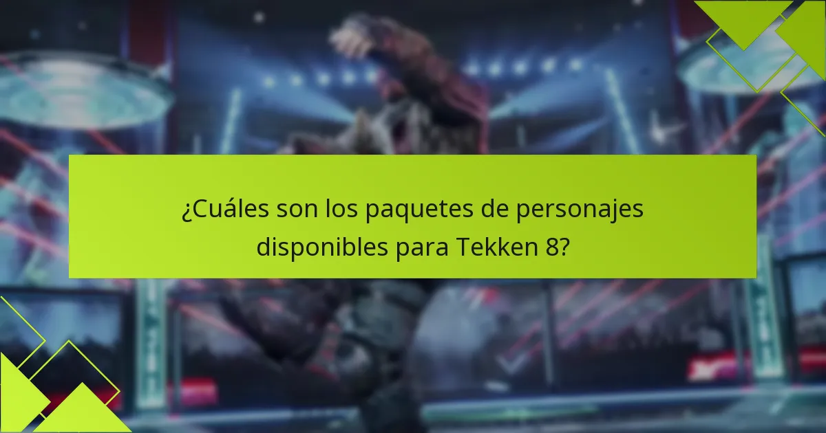 ¿Cómo se comparan los paquetes de personajes de Tekken 8 con otras ofertas de DLC?