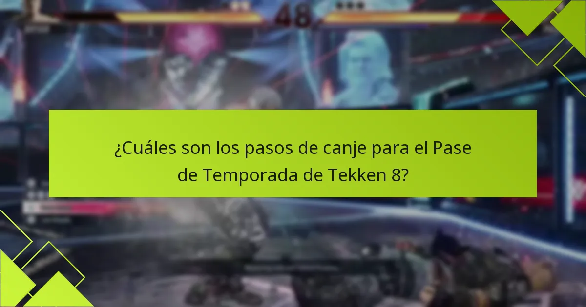 ¿Cuáles son los requisitos de elegibilidad para el Pase de Temporada de Tekken 8?