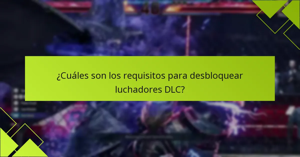 ¿Qué luchadores DLC valen la pena desbloquear primero?