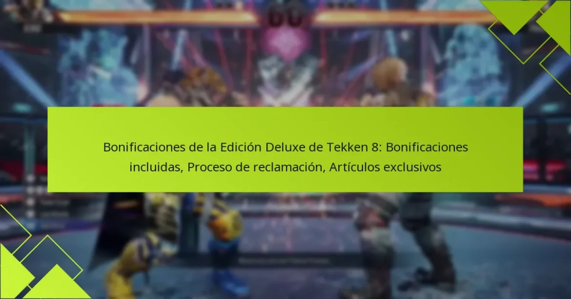 Bonificaciones de la Edición Deluxe de Tekken 8: Bonificaciones incluidas, Proceso de reclamación, Artículos exclusivos