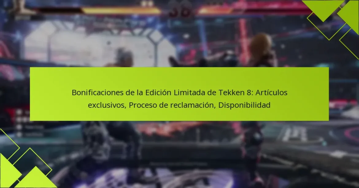 Bonificaciones de la Edición Limitada de Tekken 8: Artículos exclusivos, Proceso de reclamación, Disponibilidad