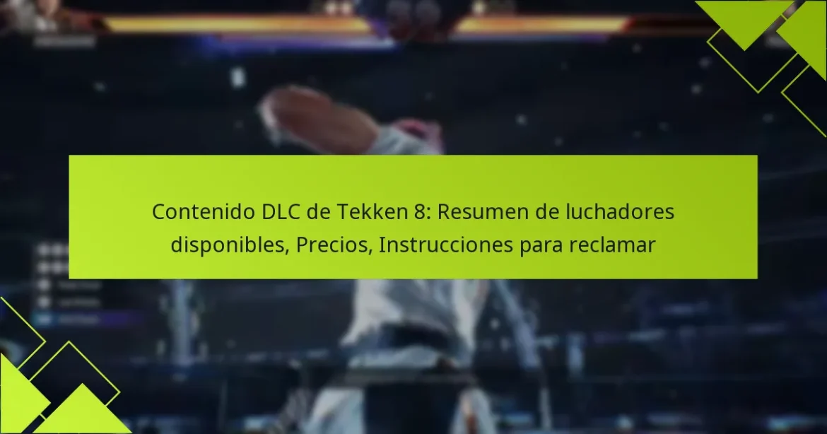 Contenido DLC de Tekken 8: Resumen de luchadores disponibles, Precios, Instrucciones para reclamar