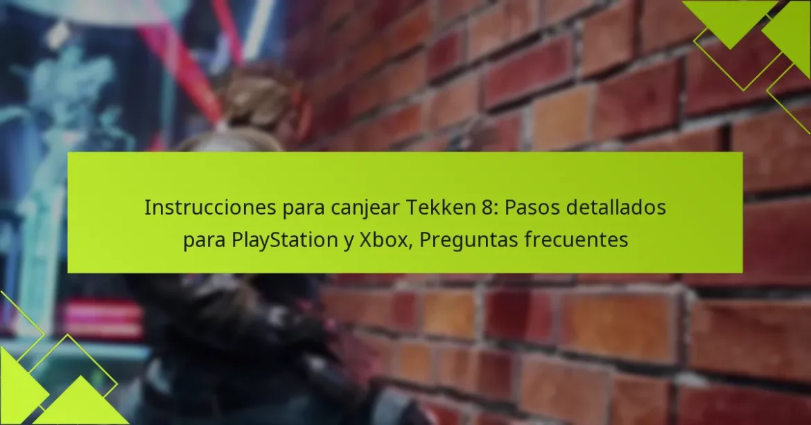 Instrucciones para canjear Tekken 8: Pasos detallados para PlayStation y Xbox, Preguntas frecuentes