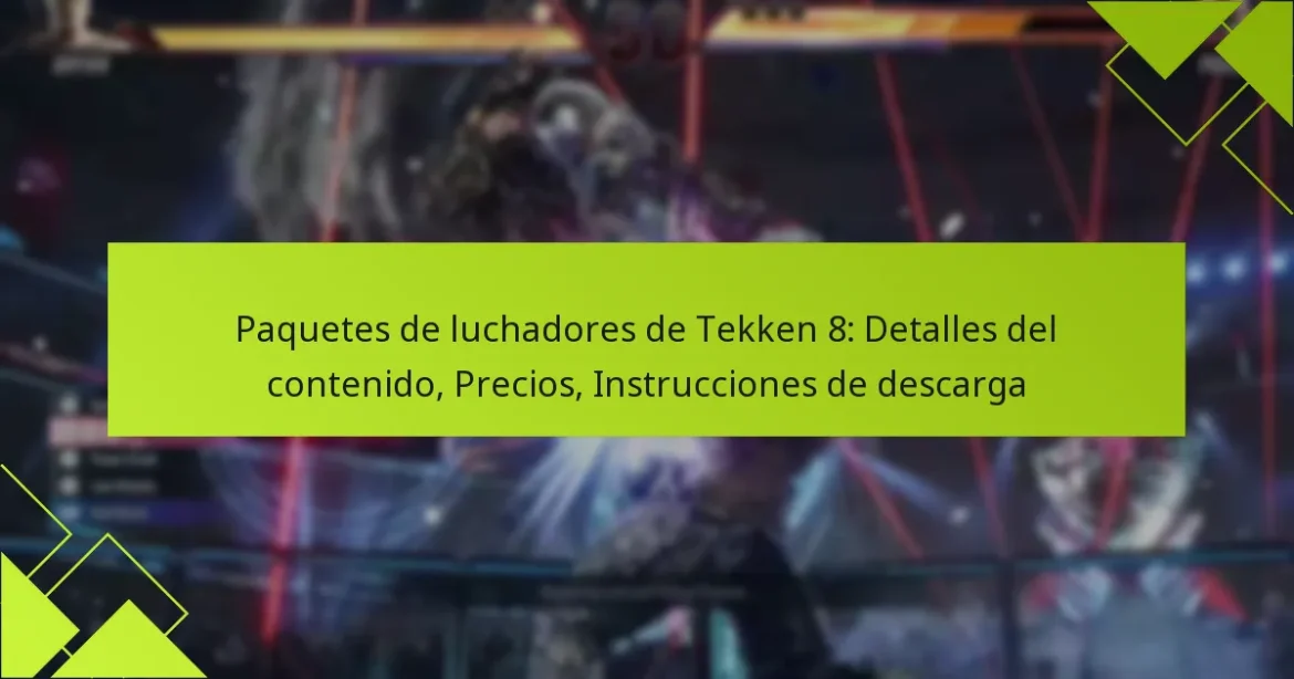 Paquetes de luchadores de Tekken 8: Detalles del contenido, Precios, Instrucciones de descarga